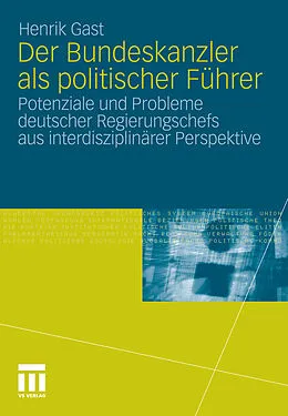 E-Book (pdf) Der Bundeskanzler als politischer Führer von Henrik Gast