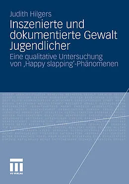 E-Book (pdf) Inszenierte und dokumentierte Gewalt Jugendlicher von Judith Hilgers