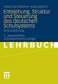 E-Book (pdf) Entstehung, Struktur und Steuerung des deutschen Schulsystems von Isabell van Ackeren, Klaus Klemm