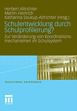 E-Book (pdf) Schulentwicklung durch Schulprofilierung? von Herbert Altrichter, Martin Heinrich, Katharina Soukup-Altrichter