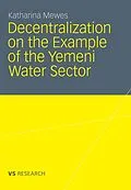E-Book (pdf) Decentralization on the Example of the Yemeni Water Sector von Katharina Mewes