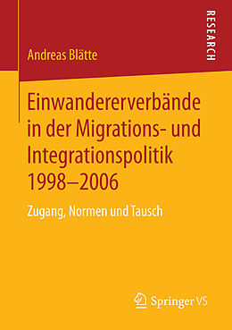 E-Book (pdf) Einwandererverbände in der Migrations- und Integrationspolitik 1998-2006 von Andreas Blätte