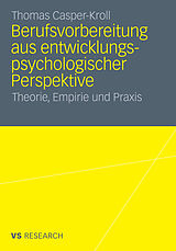 E-Book (pdf) Berufsvorbereitung aus entwicklungspsychologischer Perspektive von Thomas Casper-Kroll