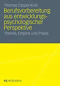 E-Book (pdf) Berufsvorbereitung aus entwicklungspsychologischer Perspektive von Thomas Casper-Kroll