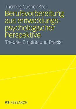 E-Book (pdf) Berufsvorbereitung aus entwicklungspsychologischer Perspektive von Thomas Casper-Kroll