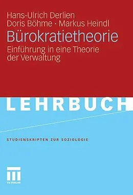 E-Book (pdf) Bürokratietheorie von Hans-Ulrich Derlien, Doris Böhme, Markus Heindl