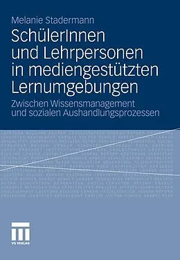 E-Book (pdf) SchülerInnen und Lehrpersonen in mediengestützten Lernumgebungen von Melanie Stadermann