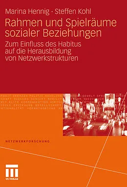 E-Book (pdf) Rahmen und Spielräume sozialer Beziehungen von Marina Hennig, Steffen Kohl
