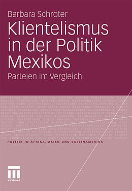 E-Book (pdf) Klientelismus in der Politik Mexikos von Barbara Schröter