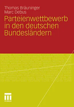 E-Book (pdf) Parteienwettbewerb in den deutschen Bundesländern von Thomas Bräuninger, Marc Debus
