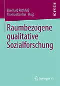 E-Book (pdf) Raumbezogene qualitative Sozialforschung von Eberhard Rothfuß, Thomas Dörfler