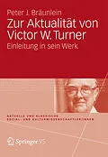 E-Book (pdf) Zur Aktualität von Victor W. Turner von Peter J. Bräunlein