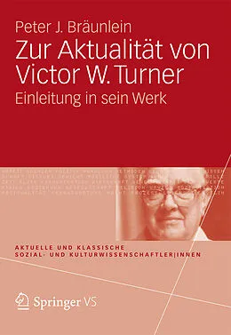 E-Book (pdf) Zur Aktualität von Victor W. Turner von Peter J. Bräunlein
