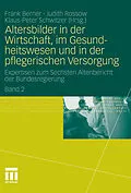 E-Book (pdf) Altersbilder in der Wirtschaft, im Gesundheitswesen und in der pflegerischen Versorgung von Frank Berner, Judith Rossow, Klaus-Peter Schwitzer