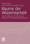 E-Book (pdf) Räume der Wissensarbeit von Oliver Ibert, Hans Joachim Kujath