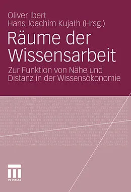 E-Book (pdf) Räume der Wissensarbeit von Oliver Ibert, Hans Joachim Kujath