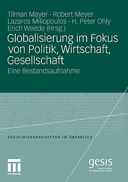 E-Book (pdf) Globalisierung im Fokus von Politik, Wirtschaft, Gesellschaft von Tilman Mayer, Robert Meyer, Lazaros Miliopoulos