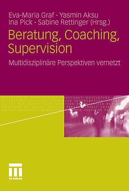 E-Book (pdf) Beratung, Coaching, Supervision von Eva-Maria Graf, Yasmin Aksu, Ina Pick