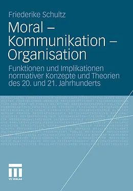 E-Book (pdf) Moral  Kommunikation  Organisation von Friederike Schultz