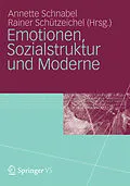 E-Book (pdf) Emotionen, Sozialstruktur und Moderne von Annette Schnabel, Rainer Schützeichel