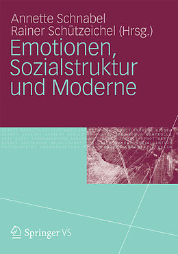 E-Book (pdf) Emotionen, Sozialstruktur und Moderne von Annette Schnabel, Rainer Schützeichel