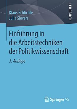 E-Book (pdf) Einführung in die Arbeitstechniken der Politikwissenschaft von Klaus Schlichte, Julia Sievers
