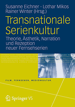 E-Book (pdf) Transnationale Serienkultur von Susanne Eichner, Lothar Mikos, Rainer Winter