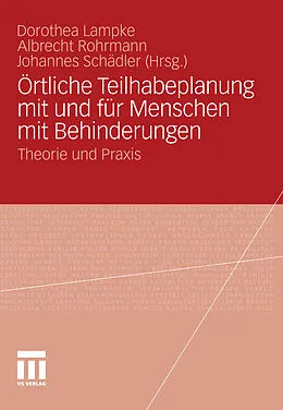 E-Book (pdf) Örtliche Teilhabeplanung mit und für Menschen mit Behinderungen von Dorothea Lampke, Albrecht Rohrmann, Johannes Schädler