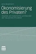 E-Book (pdf) Ökonomisierung des Privaten? von Jens Bergmann
