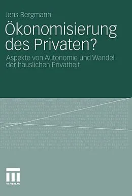 E-Book (pdf) Ökonomisierung des Privaten? von Jens Bergmann