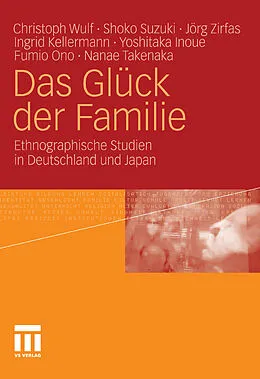 E-Book (pdf) Das Glück der Familie von Christoph Wulf, Shoko Suzuki, Jörg Zirfas