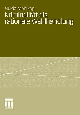 E-Book (pdf) Kriminalität als rationale Wahlhandlung von Guido Mehlkop