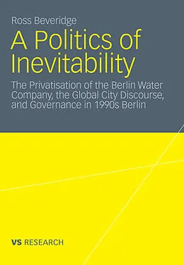 E-Book (pdf) A Politics of Inevitability von Ross Beveridge