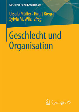 E-Book (pdf) Geschlecht und Organisation von Ursula Müller, Birgit Riegraf, Sylvia M. Wilz