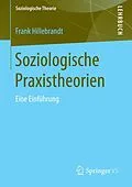 E-Book (pdf) Soziologische Praxistheorien von Frank Hillebrandt