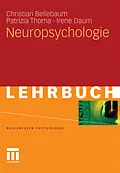 E-Book (pdf) Neuropsychologie von Christian Bellebaum, Patrizia Thoma, Irene Daum