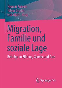 E-Book (pdf) Migration, Familie und soziale Lage von Thomas Geisen, Tobias Studer, Erol Yildiz