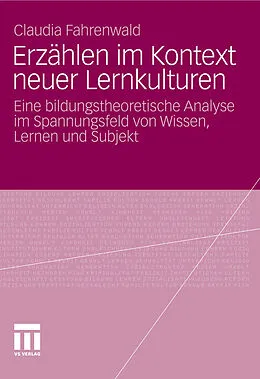 E-Book (pdf) Erzählen im Kontext neuer Lernkulturen von Claudia Fahrenwald