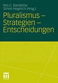 E-Book (pdf) Pluralismus - Strategien - Entscheidungen von Nils C. Bandelow, Simon Hegelich