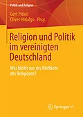 E-Book (pdf) Religion und Politik im vereinigten Deutschland von Gert Pickel, Oliver Hidalgo