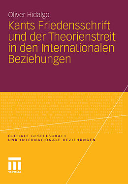 E-Book (pdf) Kants Friedensschrift und der Theorienstreit in den Internationalen Beziehungen von Oliver Hidalgo