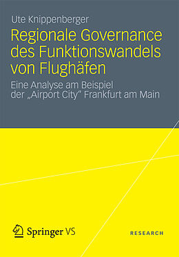 E-Book (pdf) Regionale Governance des Funktionswandels von Flughäfen von Ute Knippenberger