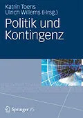 E-Book (pdf) Politik und Kontingenz von Katrin Toens, Ulrich Willems