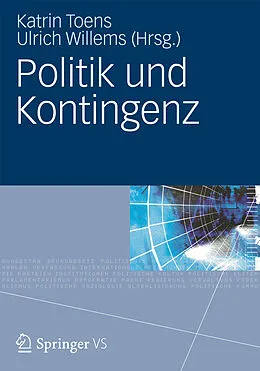 E-Book (pdf) Politik und Kontingenz von Katrin Toens, Ulrich Willems