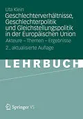 E-Book (pdf) Geschlechterverhältnisse, Geschlechterpolitik und Gleichstellungspolitik in der Europäischen Union von Uta Klein