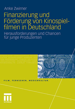 E-Book (pdf) Finanzierung und Förderung von Kinospielfilmen in Deutschland von Anke Zwirner
