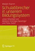 E-Book (pdf) Schulabbrecher in unserem Bildungssystem von Margrit Stamm, Melanie Holzinger-Neulinger, Peter Suter