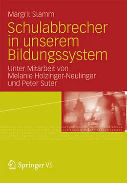 E-Book (pdf) Schulabbrecher in unserem Bildungssystem von Margrit Stamm, Melanie Holzinger-Neulinger, Peter Suter