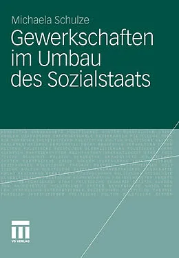E-Book (pdf) Gewerkschaften im Umbau des Sozialstaats von Michaela Schulze