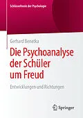 E-Book (pdf) Die Psychoanalyse der Schüler um Freud von Gerhard Benetka